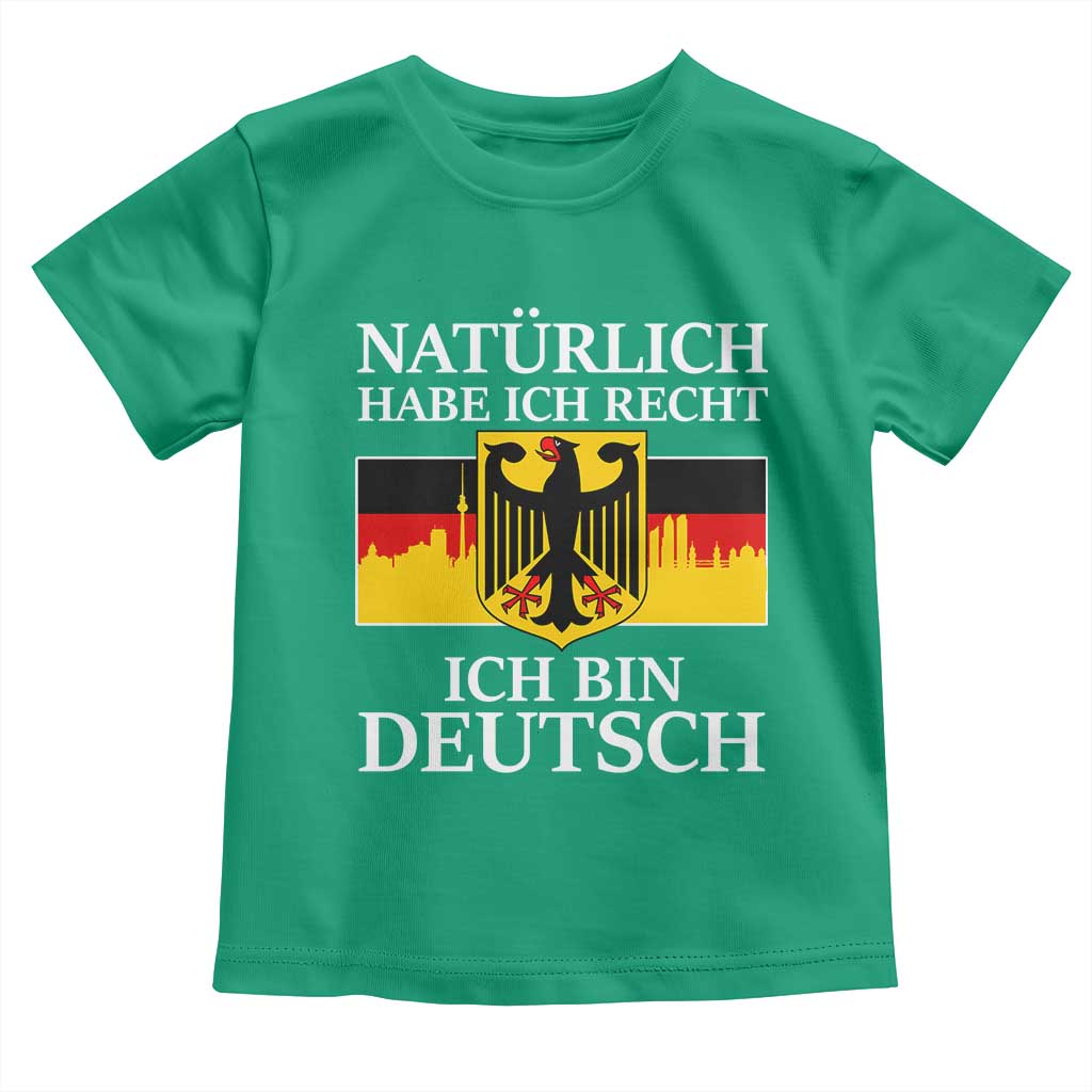 Proud Germany Toddler T Shirt Naturlich Habe Ich Recht Ich Bin Deutsch - Wonder Print Shop