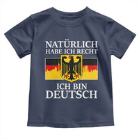 Proud Germany Toddler T Shirt Naturlich Habe Ich Recht Ich Bin Deutsch - Wonder Print Shop