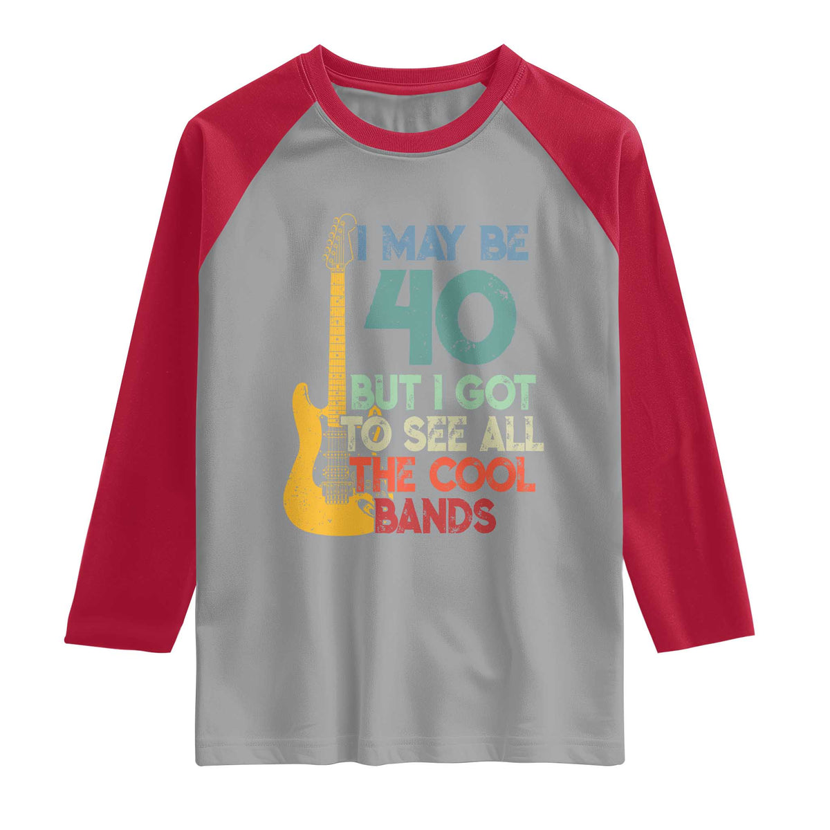 Funny 40th Birthday 80s Rock Lover Raglan Shirt I May Be 40 But I Got To See All The Cool Bands