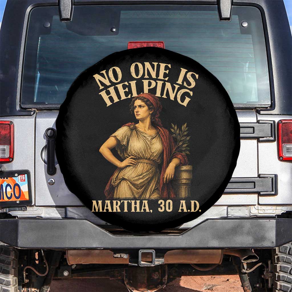No One is Helping Martha 30 AD Funny Christian Spare Tire Cover