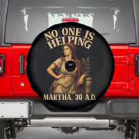 No One is Helping Martha 30 AD Funny Christian Spare Tire Cover