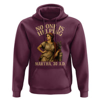 No One is Helping Martha 30 AD Funny Christian Hoodie
