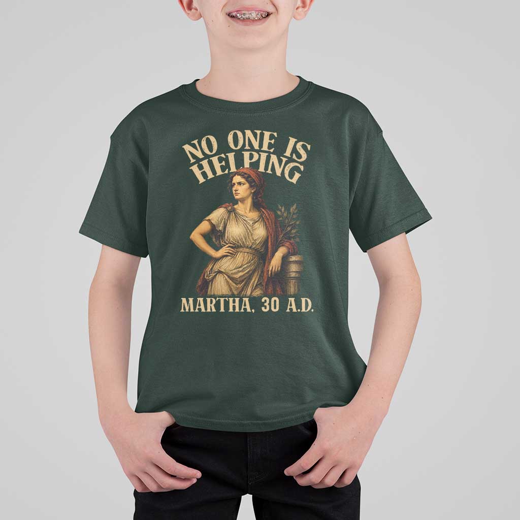 No One is Helping Martha 30 AD Funny Christian T Shirt For Kid