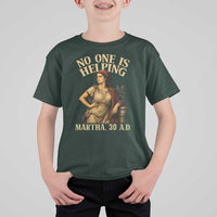 No One is Helping Martha 30 AD Funny Christian T Shirt For Kid