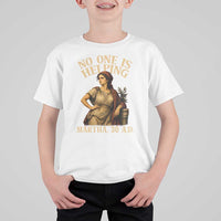 No One is Helping Martha 30 AD Funny Christian T Shirt For Kid