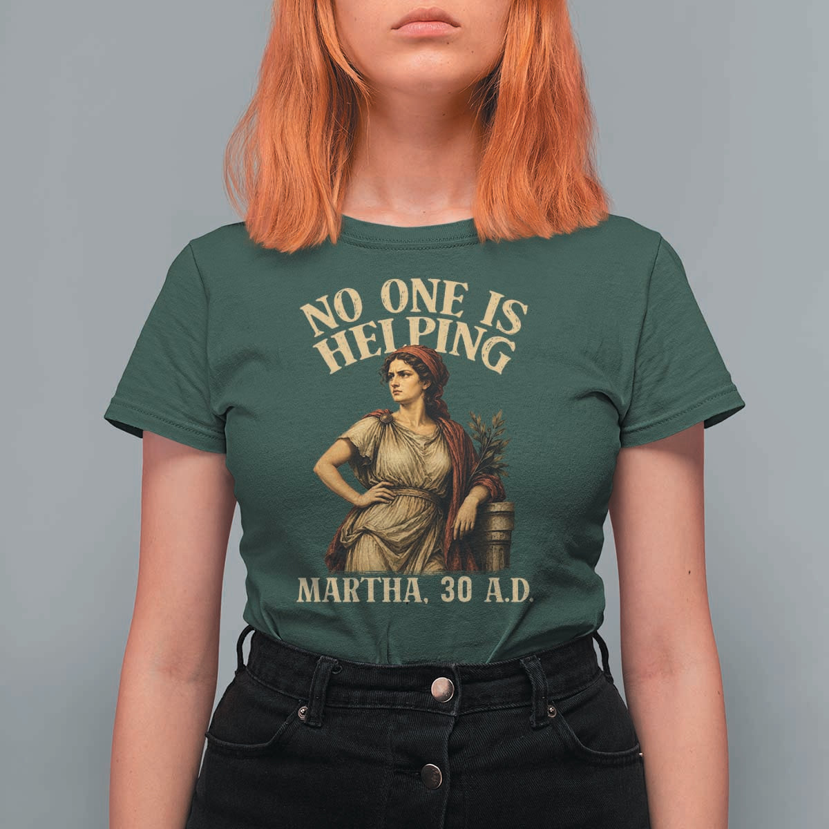 No One is Helping Martha 30 AD Funny Christian T Shirt For Women