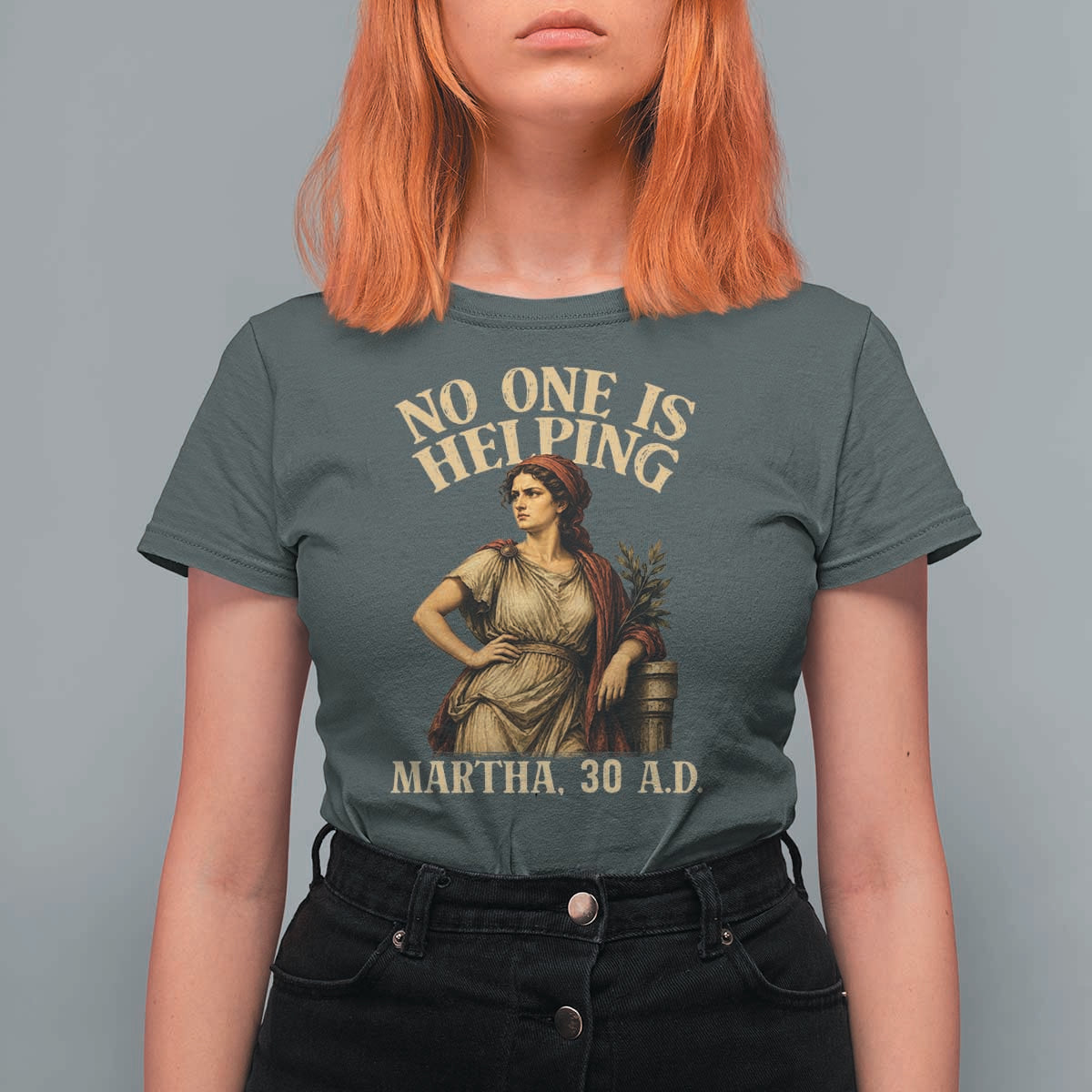 No One is Helping Martha 30 AD Funny Christian T Shirt For Women