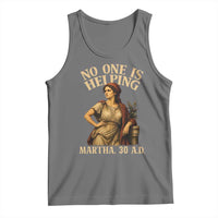 No One is Helping Martha 30 AD Funny Christian Tank Top