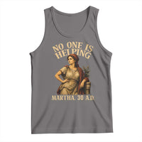 No One is Helping Martha 30 AD Funny Christian Tank Top