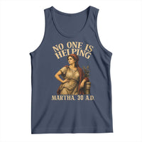 No One is Helping Martha 30 AD Funny Christian Tank Top