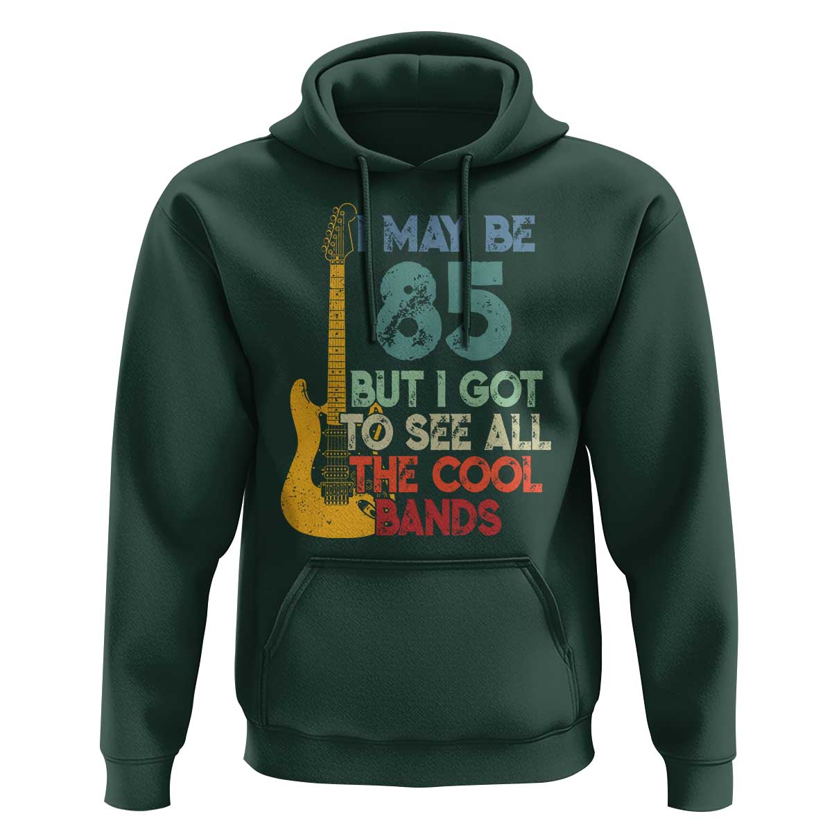 Funny 85th Birthday 80s Rock Lover Hoodie I May Be 85 But I Got To See All The Cool Bands