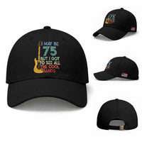 Funny 75th Birthday 80s Rock Lover Baseball Cap I May Be 75 But I Got To See All The Cool Bands