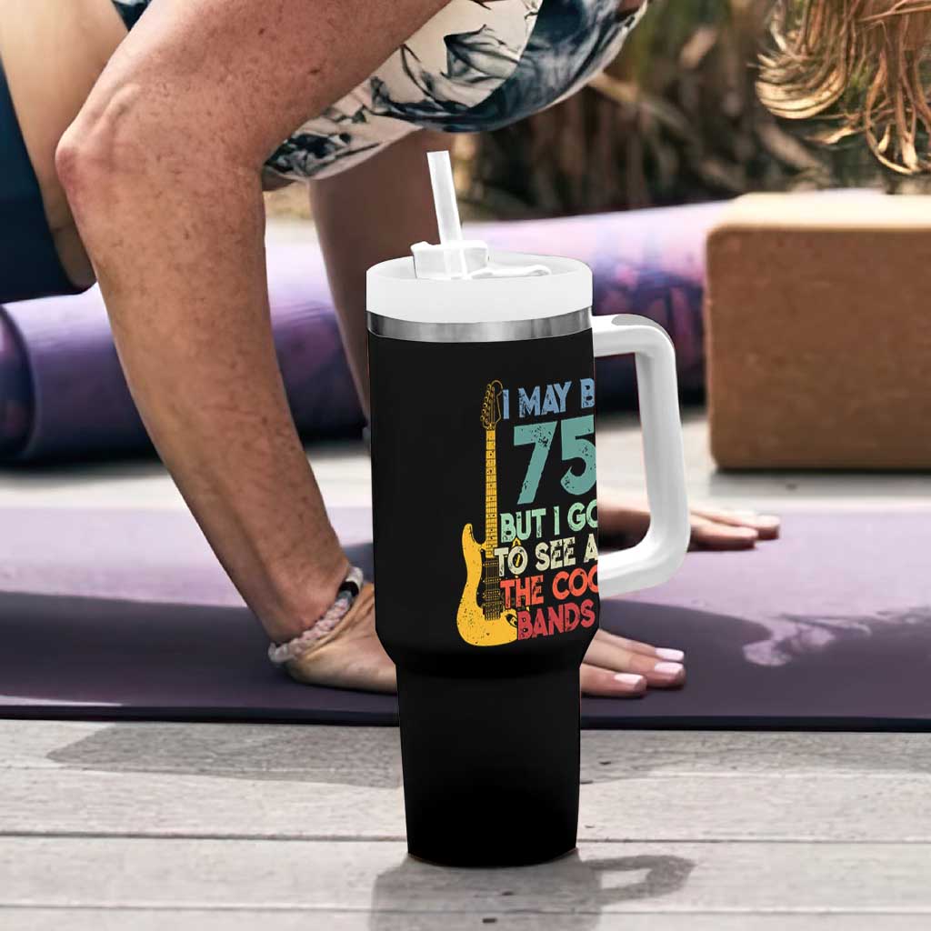 Funny 75th Birthday 80s Rock Lover Tumbler With Handle I May Be 75 But I Got To See All The Cool Bands