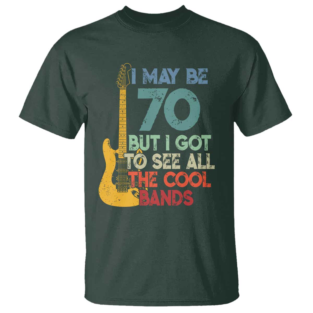 Funny 70th Birthday 80s Rock Lover T Shirt I May Be 70 But I Got To See All The Cool Bands