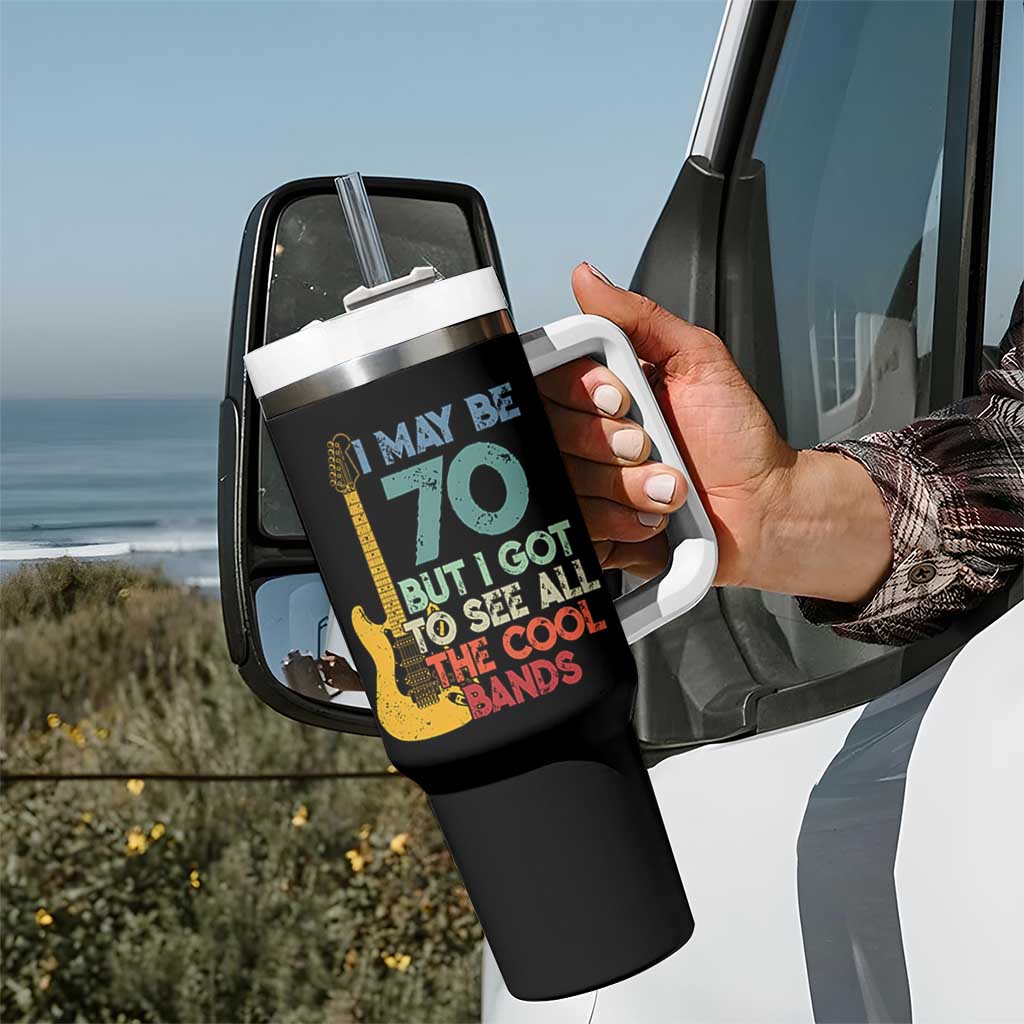 Funny 70th Birthday 80s Rock Lover Tumbler With Handle I May Be 70 But I Got To See All The Cool Bands
