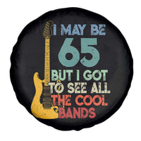 Funny 65th Birthday 80s Rock Lover Spare Tire Cover I May Be 65 But I Got To See All The Cool Bands