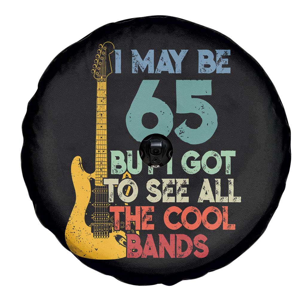 Funny 65th Birthday 80s Rock Lover Spare Tire Cover I May Be 65 But I Got To See All The Cool Bands