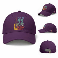 Funny 45th Birthday 80s Rock Lover Baseball Cap I May Be 45 But I Got To See All The Cool Bands