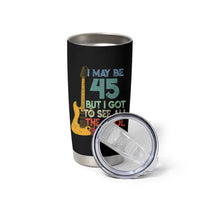 Funny 45th Birthday 80s Rock Lover Tumbler Cup I May Be 45 But I Got To See All The Cool Bands