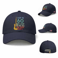 Funny 60th Birthday 80s Rock Lover Baseball Cap I May Be 60 But I Got To See All The Cool Bands