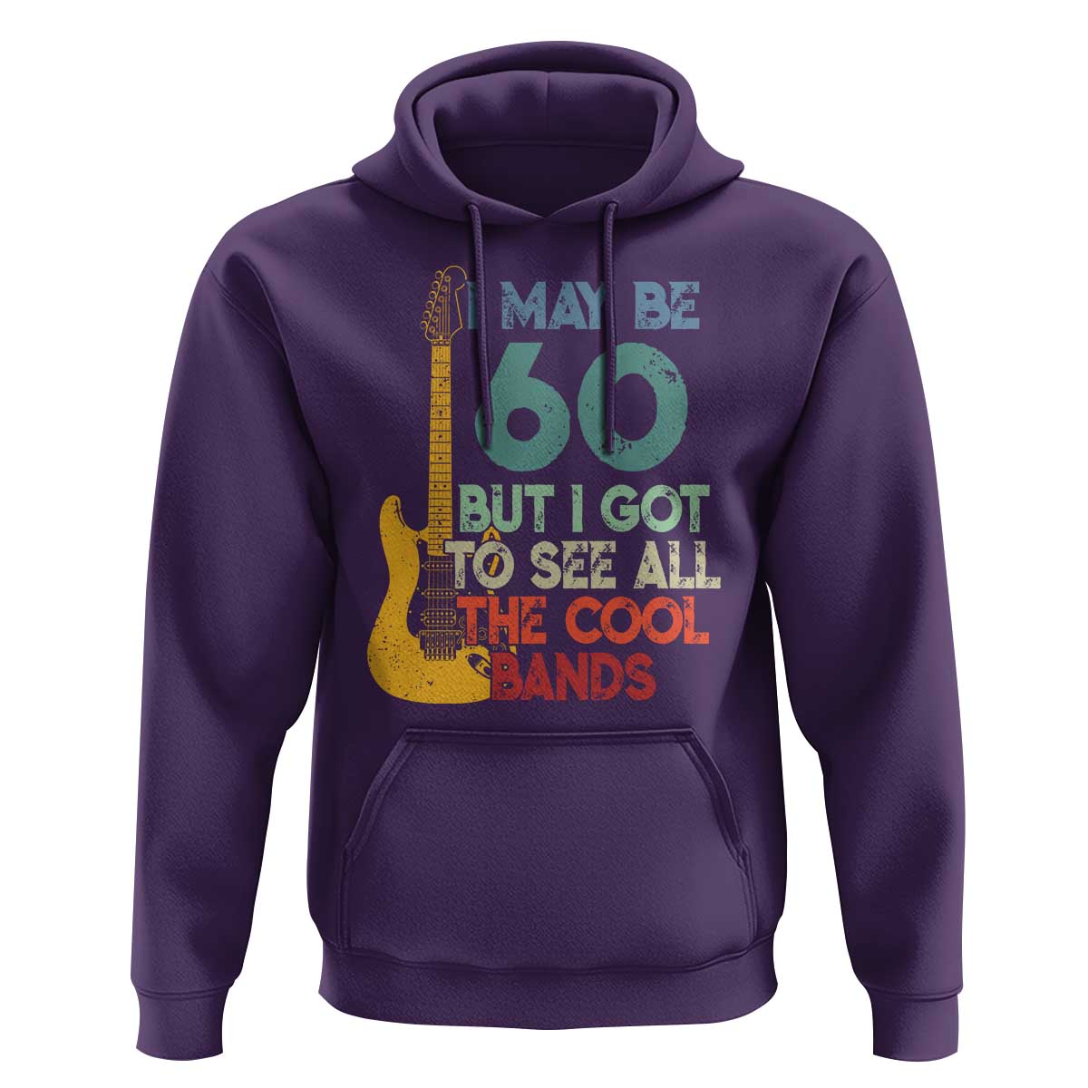 Funny 60th Birthday 80s Rock Lover Hoodie I May Be 60 But I Got To See All The Cool Bands