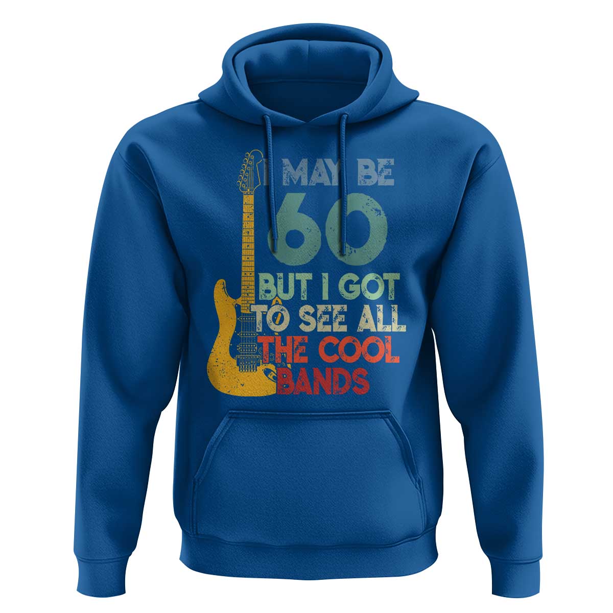 Funny 60th Birthday 80s Rock Lover Hoodie I May Be 60 But I Got To See All The Cool Bands