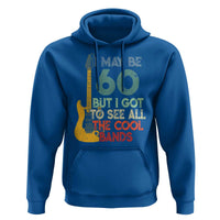 Funny 60th Birthday 80s Rock Lover Hoodie I May Be 60 But I Got To See All The Cool Bands