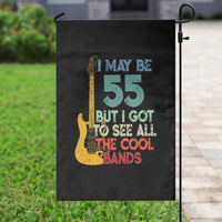 Funny 55th Birthday 80s Rock Lover Garden Flag I May Be 55 But I Got To See All The Cool Bands