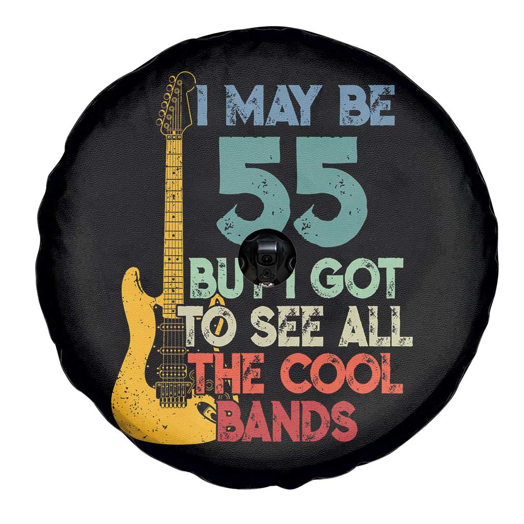 Funny 55th Birthday 80s Rock Lover Spare Tire Cover I May Be 55 But I Got To See All The Cool Bands