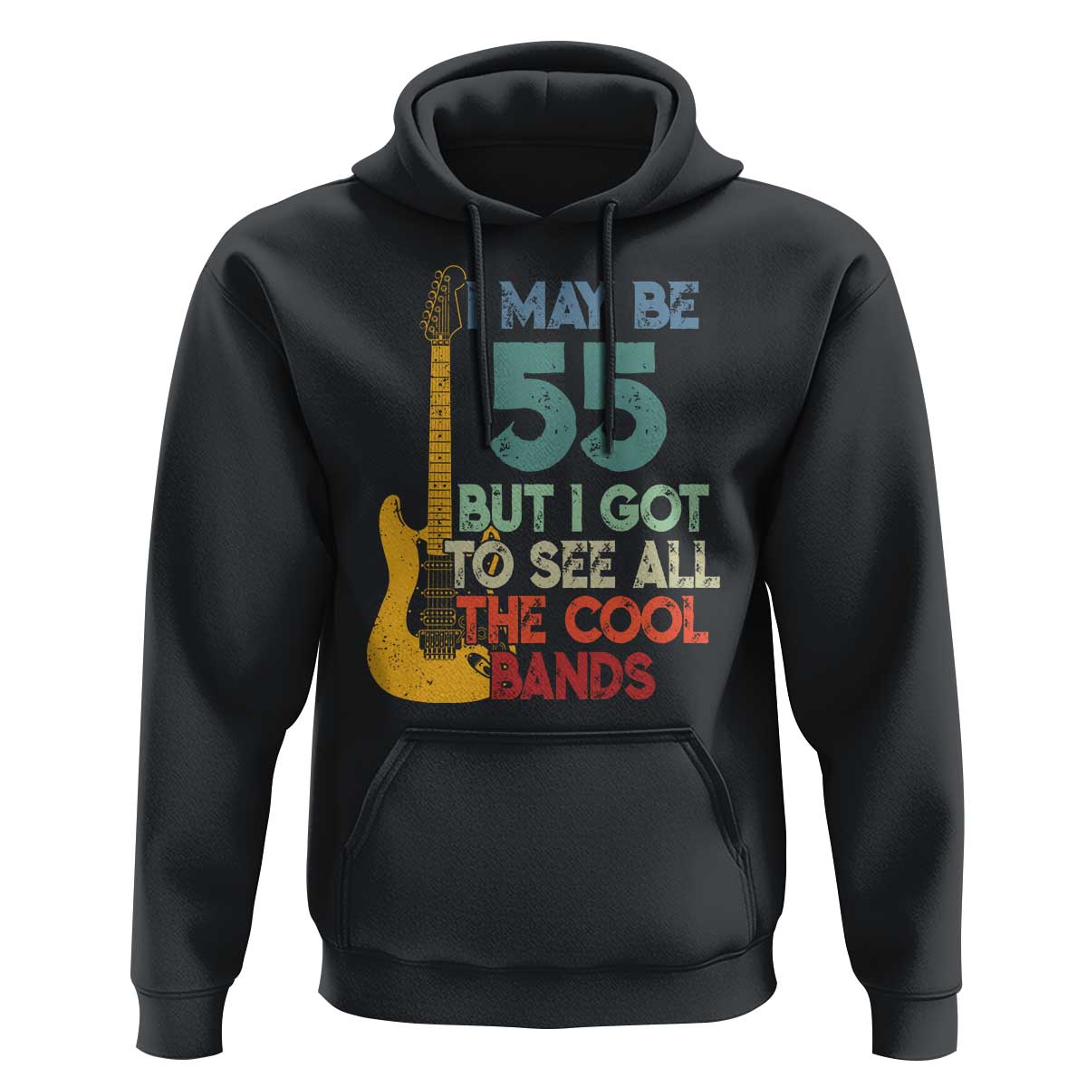 Funny 55th Birthday 80s Rock Lover Hoodie I May Be 55 But I Got To See All The Cool Bands