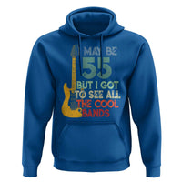 Funny 55th Birthday 80s Rock Lover Hoodie I May Be 55 But I Got To See All The Cool Bands