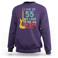 Funny 55th Birthday 80s Rock Lover Sweatshirt I May Be 55 But I Got To See All The Cool Bands