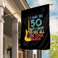Funny 50th Birthday 80s Rock Lover Garden Flag I May Be 50 But I Got To See All The Cool Bands