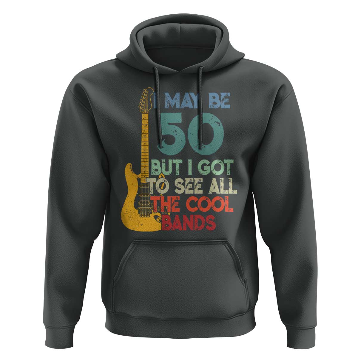 Funny 50th Birthday 80s Rock Lover Hoodie I May Be 50 But I Got To See All The Cool Bands