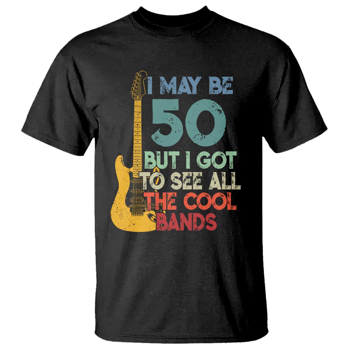 Funny 50th Birthday 80s Rock Lover T Shirt I May Be 50 But I Got To See All The Cool Bands