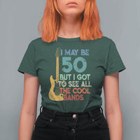 Funny 50th Birthday 80s Rock Lover T Shirt For Women I May Be 50 But I Got To See All The Cool Bands