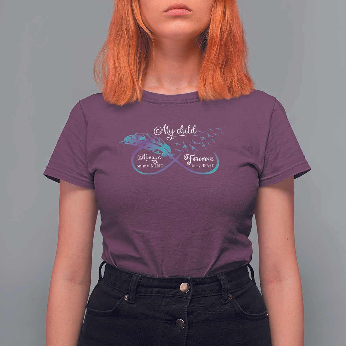 Suicide Prevention Awareness T Shirt For Women My Child Always On My Mind Forever In My Heart Feathers Infinity - Wonder Print Shop