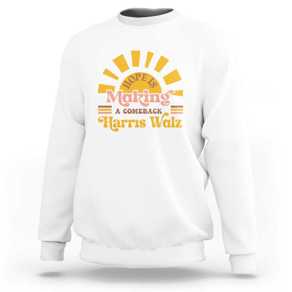Harris Walz 2024 Sweatshirt Hope Is Making A Comeback Retro Sunshine - Wonder Print Shop