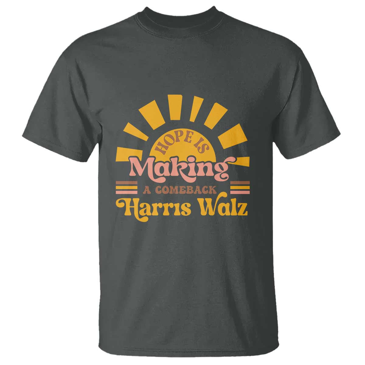 Harris Walz 2024 T Shirt Hope Is Making A Comeback Retro Sunshine - Wonder Print Shop