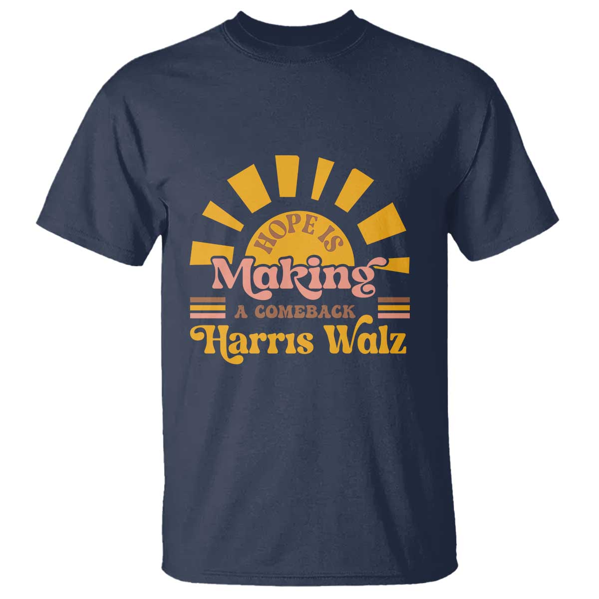 Harris Walz 2024 T Shirt Hope Is Making A Comeback Retro Sunshine - Wonder Print Shop