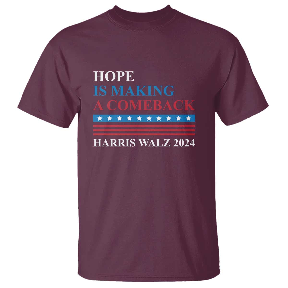 Harris Walz 2024 T Shirt Hope Is Making A Comeback American Flag - Wonder Print Shop
