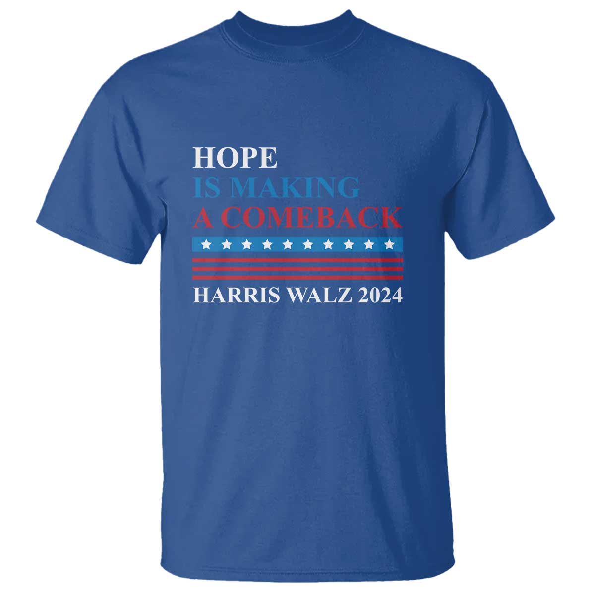 Harris Walz 2024 T Shirt Hope Is Making A Comeback American Flag - Wonder Print Shop