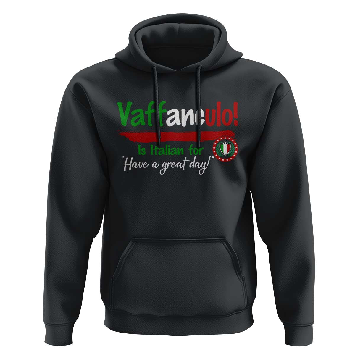 Funny Italian Saying Hoodie Vaffanculo Is Have A Great Day - Wonder Print Shop