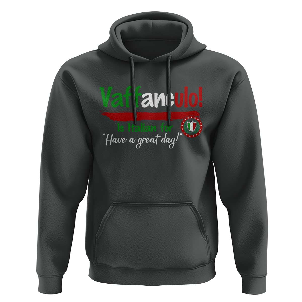 Funny Italian Saying Hoodie Vaffanculo Is Have A Great Day - Wonder Print Shop