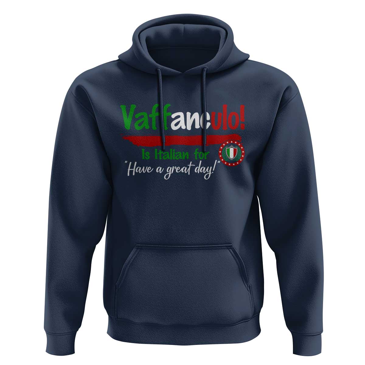 Funny Italian Saying Hoodie Vaffanculo Is Have A Great Day - Wonder Print Shop