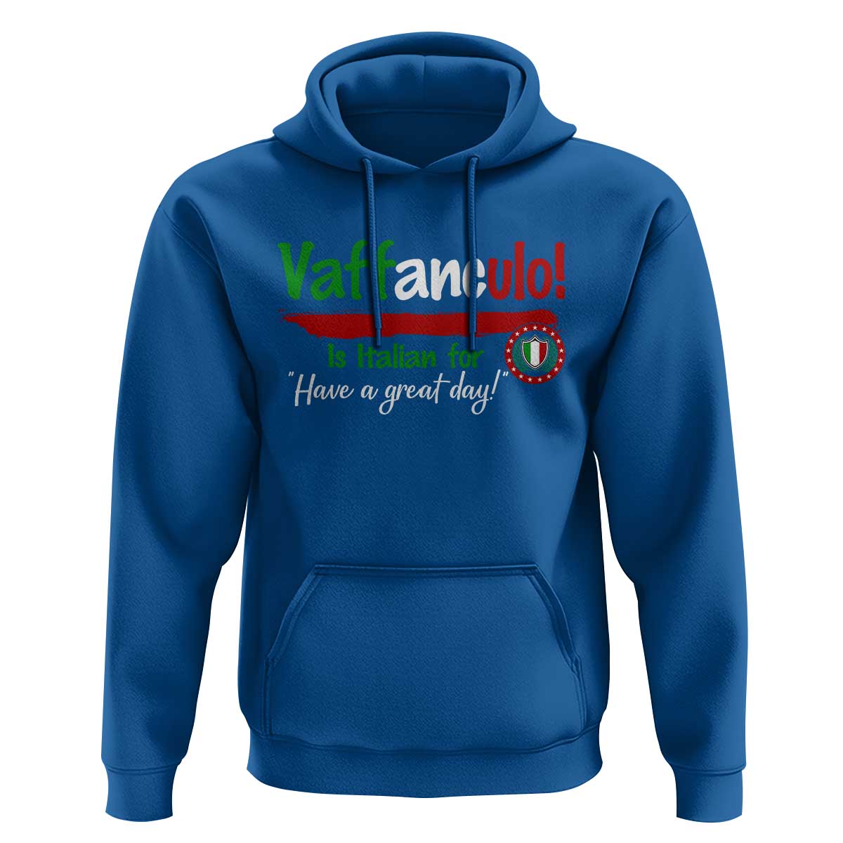 Funny Italian Saying Hoodie Vaffanculo Is Have A Great Day - Wonder Print Shop