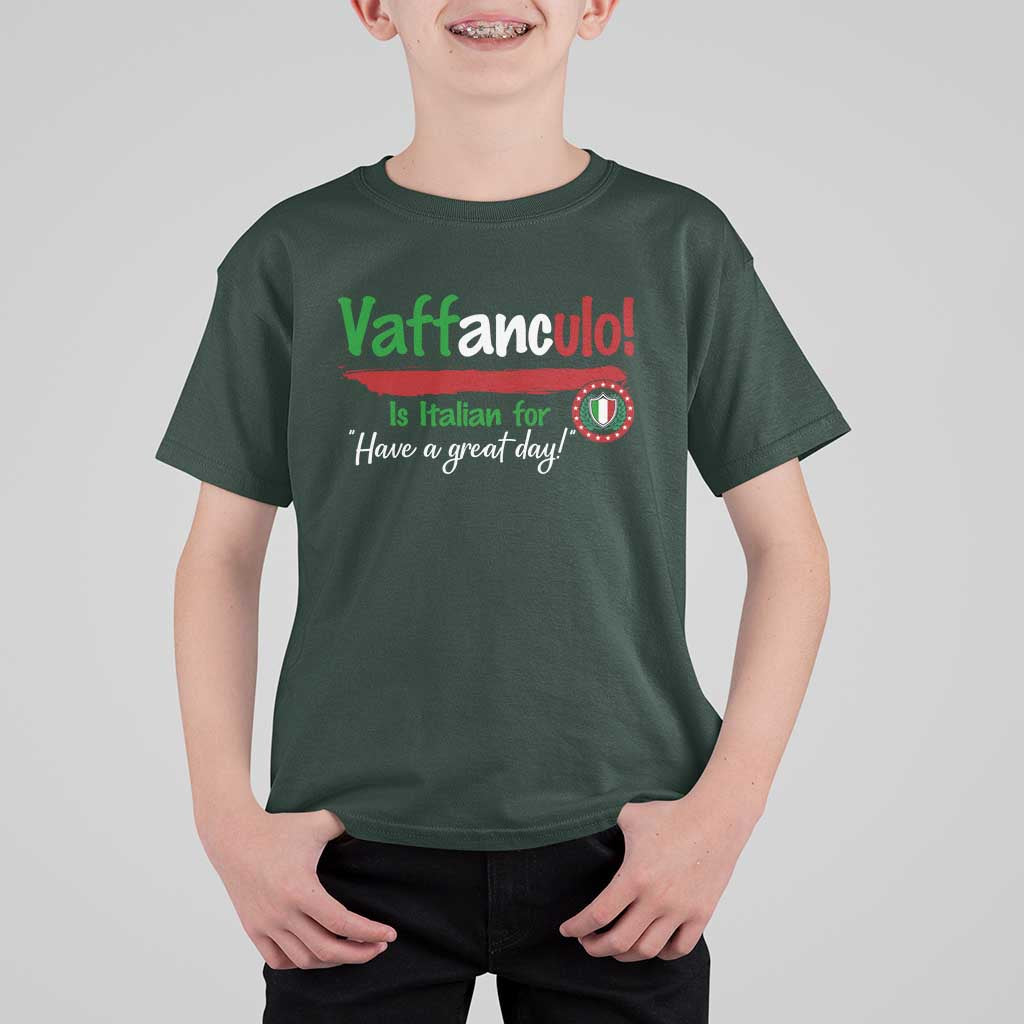 Funny Italian Saying T Shirt For Kid Vaffanculo Is Have A Great Day - Wonder Print Shop