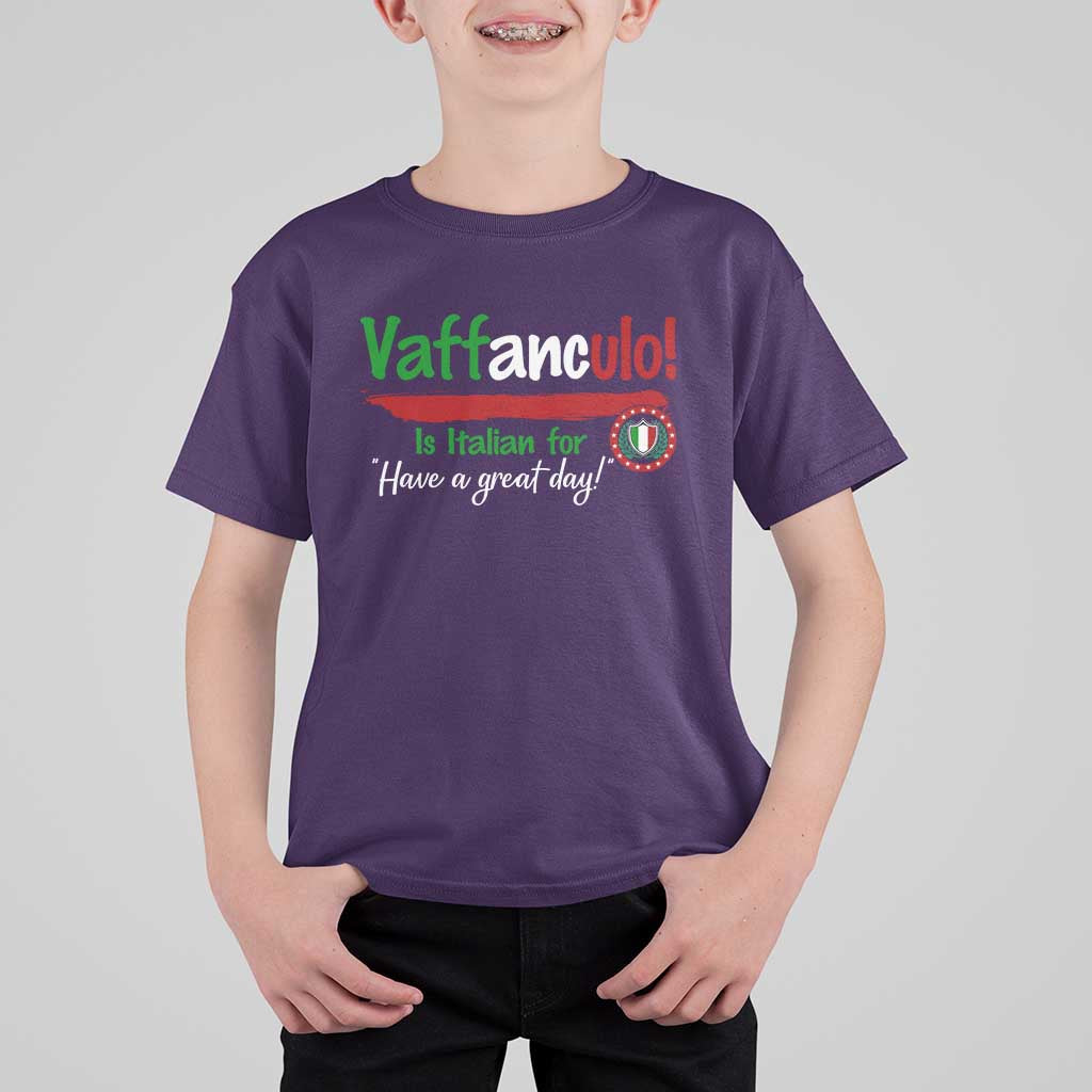 Funny Italian Saying T Shirt For Kid Vaffanculo Is Have A Great Day - Wonder Print Shop