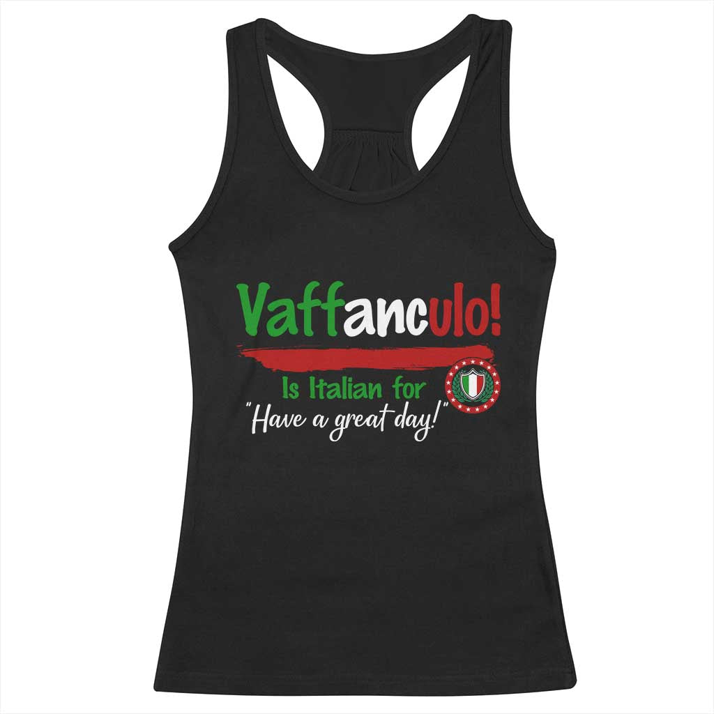 Funny Italian Saying Racerback Tank Top Vaffanculo Is Have A Great Day - Wonder Print Shop