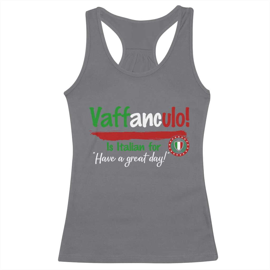 Funny Italian Saying Racerback Tank Top Vaffanculo Is Have A Great Day - Wonder Print Shop